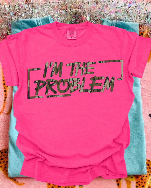 I’m the problem tee