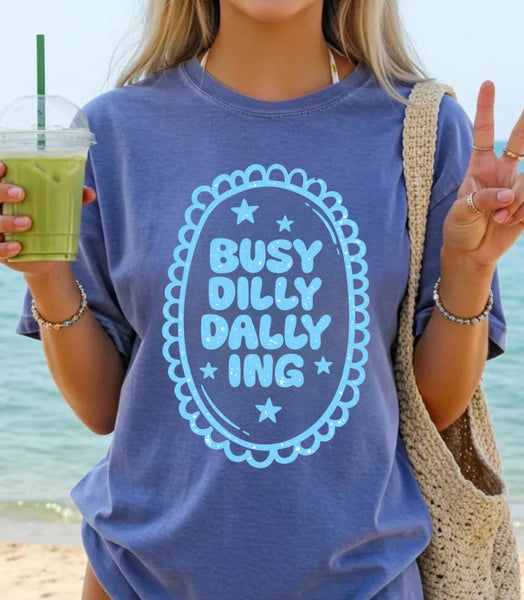 Busy dilly dallying