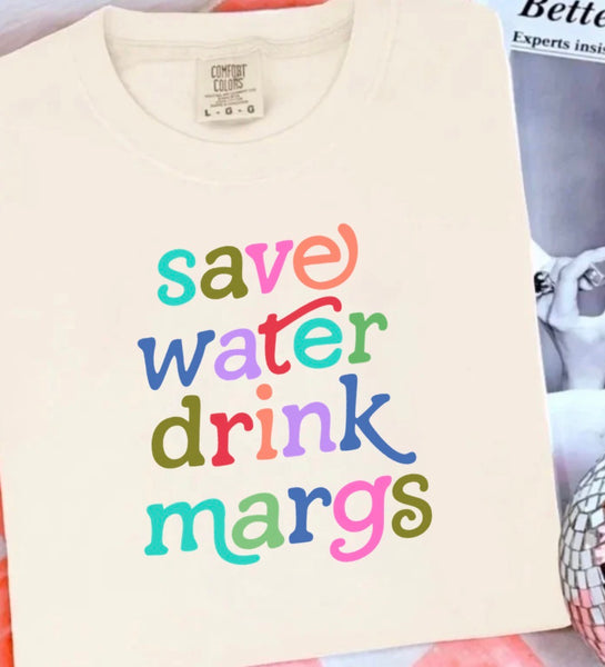 Save Water Drink Margs