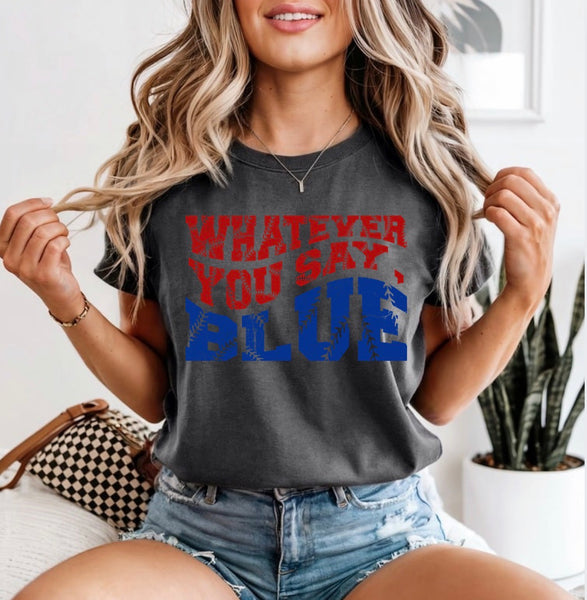 Whatever you say blue comfort color