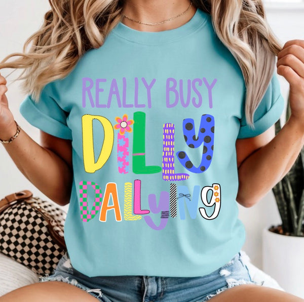 Really Busy Dilly dallying