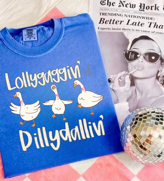 Lollygaggin & Dillydallin
