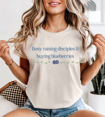 Busy raising disciples and buying blueberries