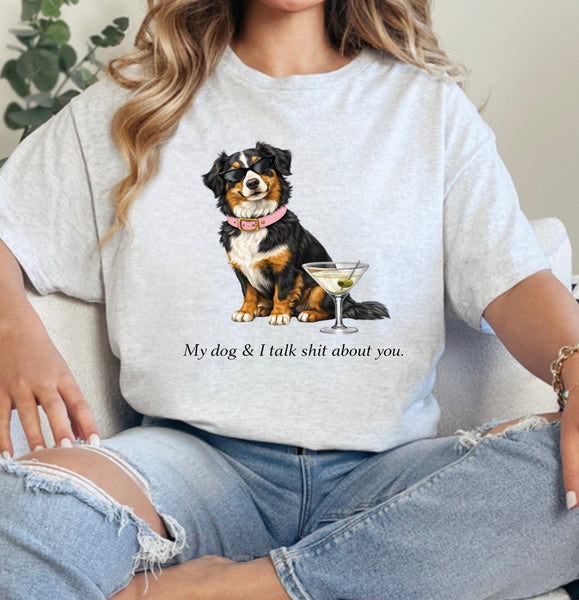 My dog & I talk sh*t about you