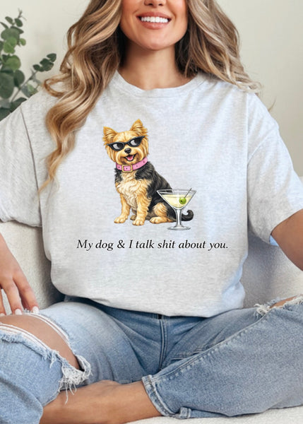 My dog & I talk sh*t about you